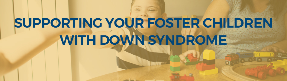 Helping your foster children with down syndrome blog image banner